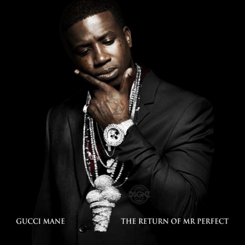 Gucci Mane - The Return Of Mr.Perfect